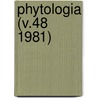 Phytologia (V.48 1981) door Gleason