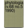 Phytologia (V.68 No.5 1990) door Gleason