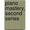 Piano Mastery, Second Series door Harriette Moore Brower