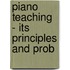 Piano Teaching - Its Principles And Prob