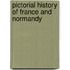 Pictorial History Of France And Normandy
