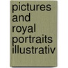 Pictures And Royal Portraits Illustrativ door Thomas Archer