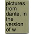 Pictures From Dante, In The Version Of W