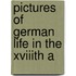 Pictures Of German Life In The Xviiith A