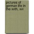 Pictures Of German Life In The Xvth, Xvi