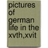 Pictures Of German Life In The Xvth,Xvit