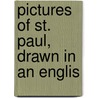 Pictures Of St. Paul, Drawn In An Englis by Charlotte Maria Tucker