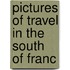 Pictures Of Travel In The South Of Franc