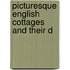 Picturesque English Cottages And Their D