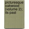 Picturesque Oakwood (Volume 2); Its Past door Annie C. Maltbie