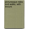 Picturesque Rides And Walks; With Excurs door John Hassell