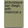 Picturesque San Diego, With Historical A by D.M. Gunn
