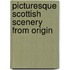 Picturesque Scottish Scenery From Origin