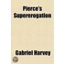 Pierce's Supererogation