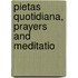 Pietas Quotidiana, Prayers And Meditatio