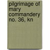 Pilgrimage Of Mary Commandery No. 36, Kn by Richard Allen