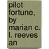Pilot Fortune, By Marian C. L. Reeves An
