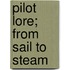 Pilot Lore; From Sail To Steam