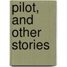 Pilot, And Other Stories door Harry Plunket Greene