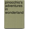 Pinocchio's Adventures In Wonderland door Carlos Collodi