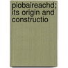 Piobaireachd; Its Origin And Constructio door John Grant