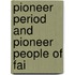 Pioneer Period And Pioneer People Of Fai