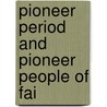 Pioneer Period And Pioneer People Of Fai door Charles Milton Wiseman