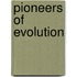 Pioneers Of Evolution