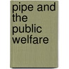 Pipe And The Public Welfare door Robert Crockett McWane