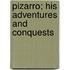 Pizarro; His Adventures And Conquests