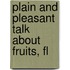 Plain And Pleasant Talk About Fruits, Fl