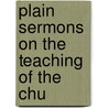Plain Sermons On The Teaching Of The Chu by James Hicks