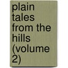 Plain Tales From The Hills (Volume 2) door Rudyard Kilpling