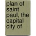 Plan Of Saint Paul, The Capital City Of