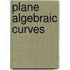 Plane Algebraic Curves door Harold Hilton