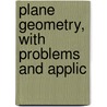Plane Geometry, With Problems And Applic door Slaught