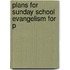 Plans For Sunday School Evangelism For P