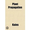 Plant Propagation door Kains