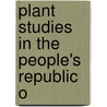 Plant Studies In The People's Republic O by American Plant Studies Delegation