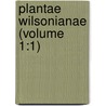 Plantae Wilsonianae (Volume 1:1) by [Sargent
