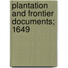Plantation And Frontier Documents; 1649 door Ulrich Bonnell Phillips