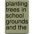Planting Trees In School Grounds And The