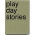 Play Day Stories
