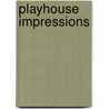 Playhouse Impressions door Arthur Bingham Walkley