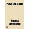 Plays (Pt. 9811) door Johan August Strindberg