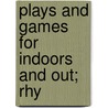 Plays And Games For Indoors And Out; Rhy door Belle Ragnar Parsons