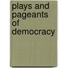 Plays And Pageants Of Democracy door Fanny Ursula Payne