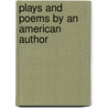 Plays And Poems By An American Author by Frederic Walter (from Old Norcross