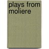 Plays From Moliere door Unknown Author