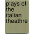 Plays Of The Italian Theathre